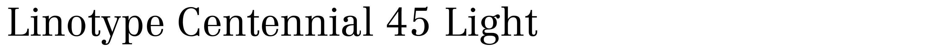 Linotype Centennial 45 Light
